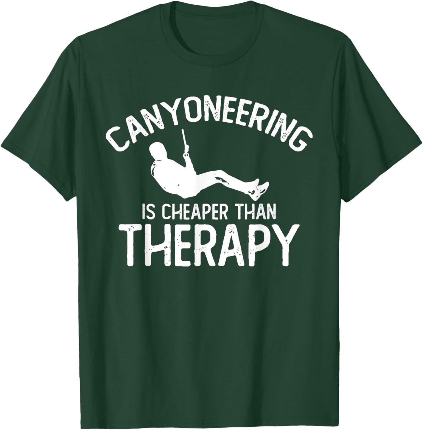 Canyoning Joke Climbing Therapy Hiking Tour Canyoneering T-Shirt - T-Shirt | Forest