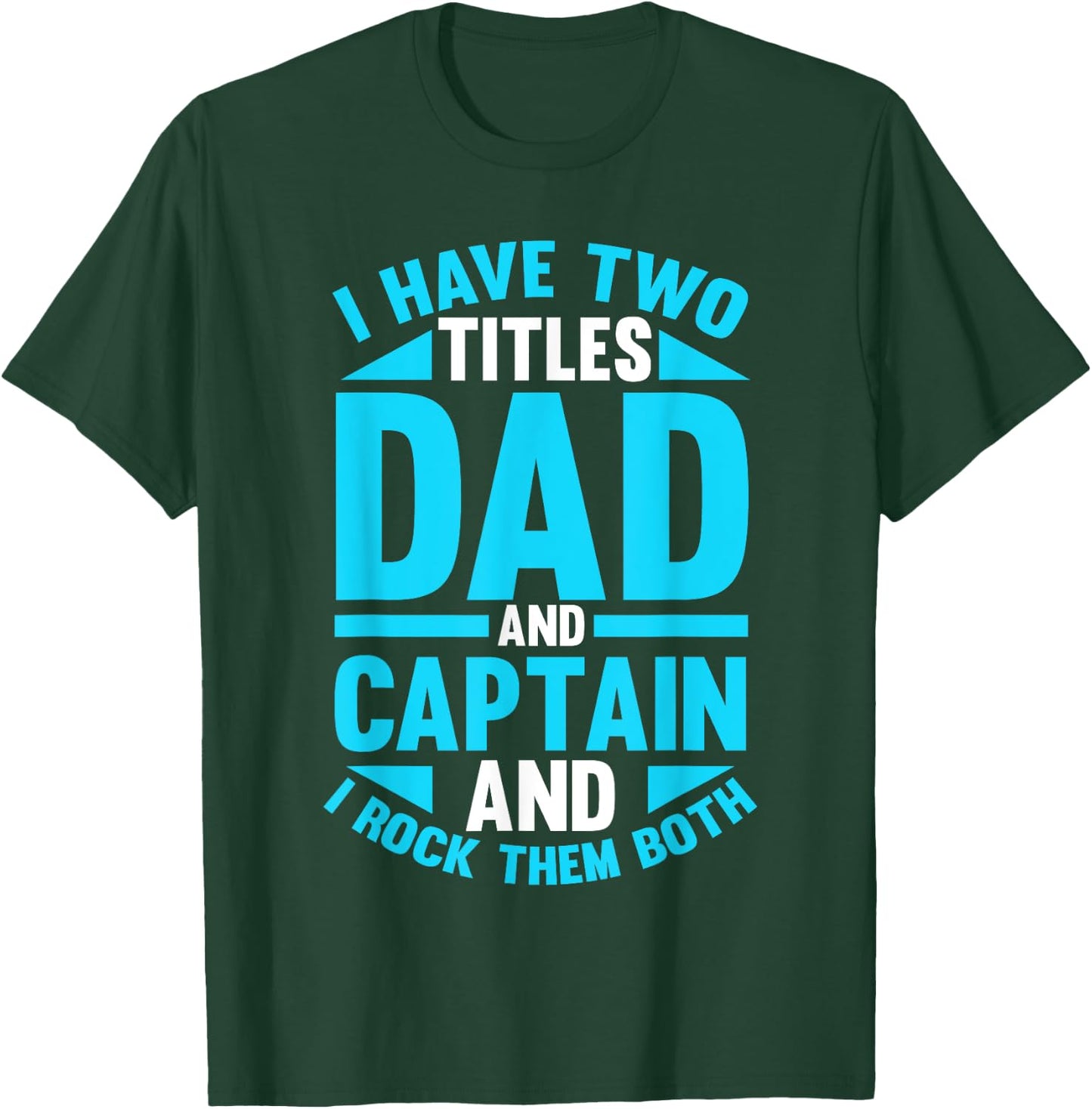 Captain Father Dad Ship Boating Boat T-Shirt - T-Shirt | Forest