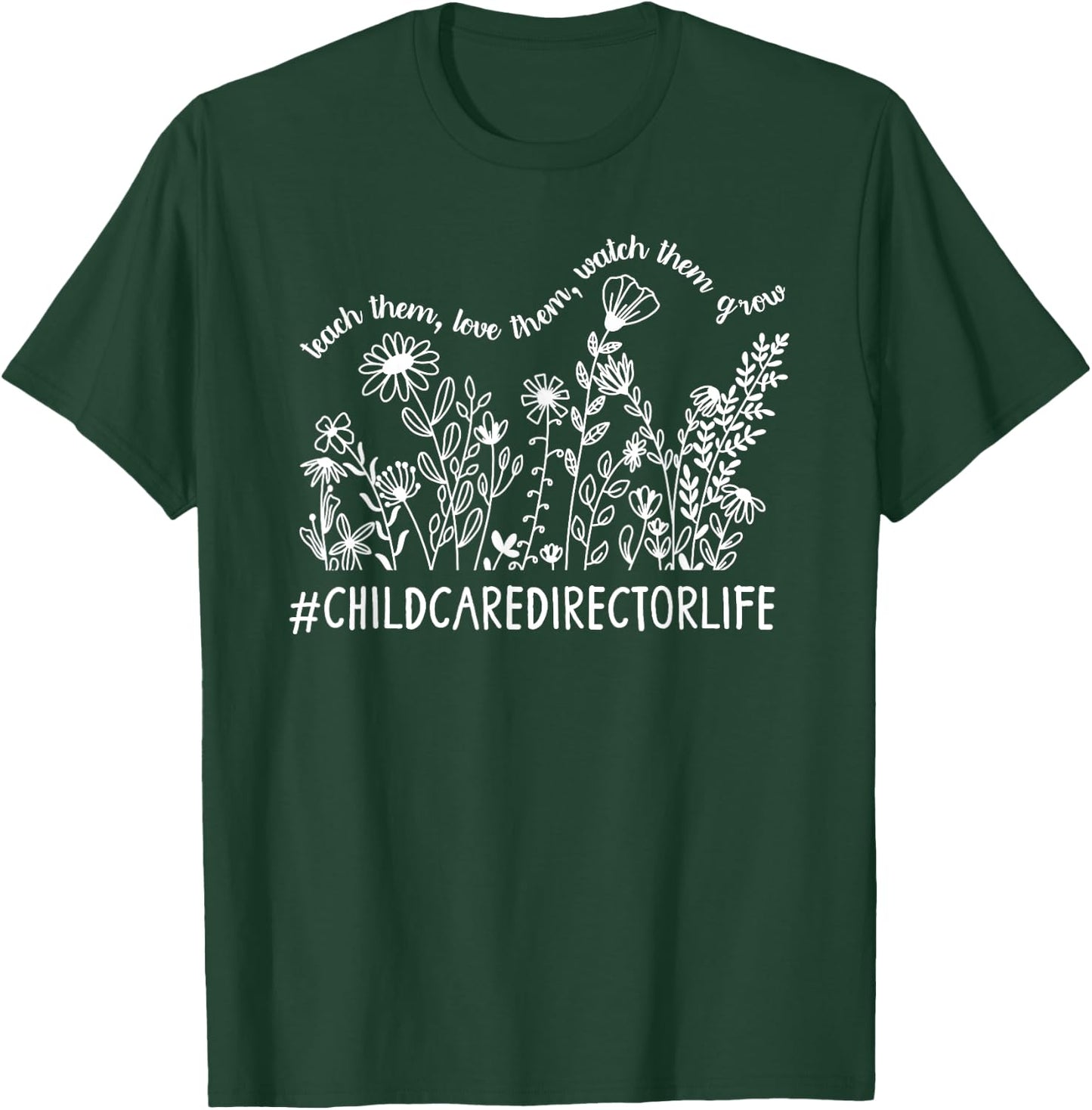 Childcare Director Life Child Care Director Flowers T-Shirt - T-Shirt | Forest
