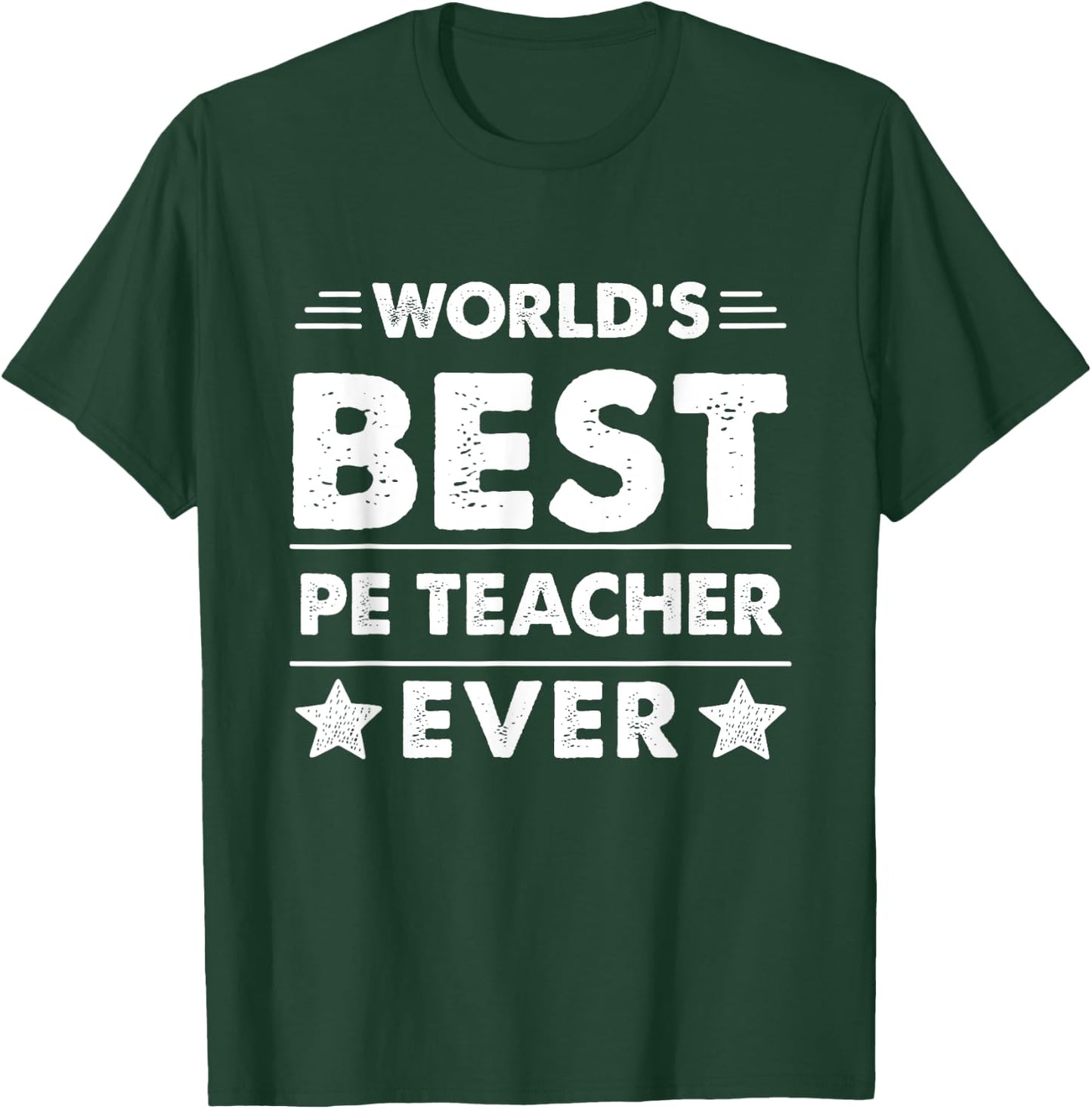 World's Best Pe Teacher Ever Men Women T-Shirt - T-Shirt | Forest