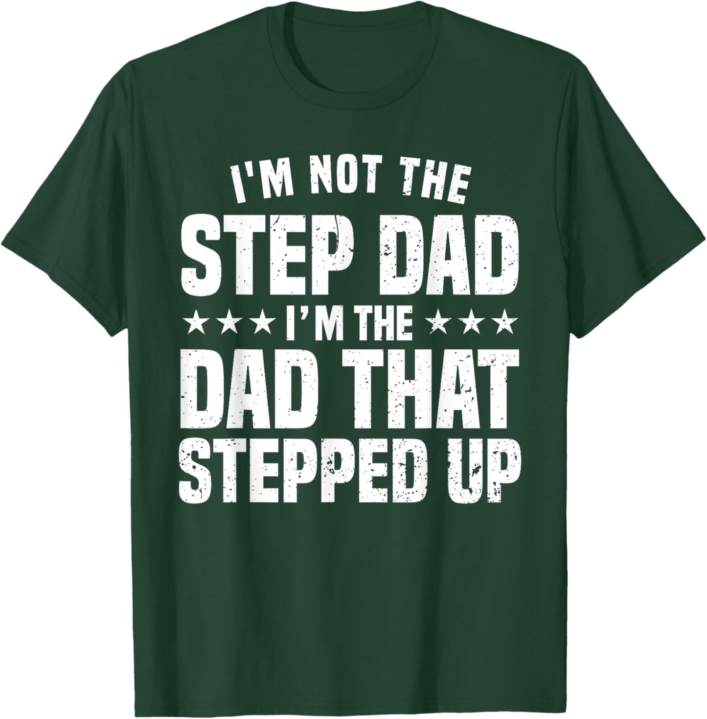 Funny Step Dad Design For Dad Men Stepped Up Dad Father T-Shirt - T-Shirt | Forest