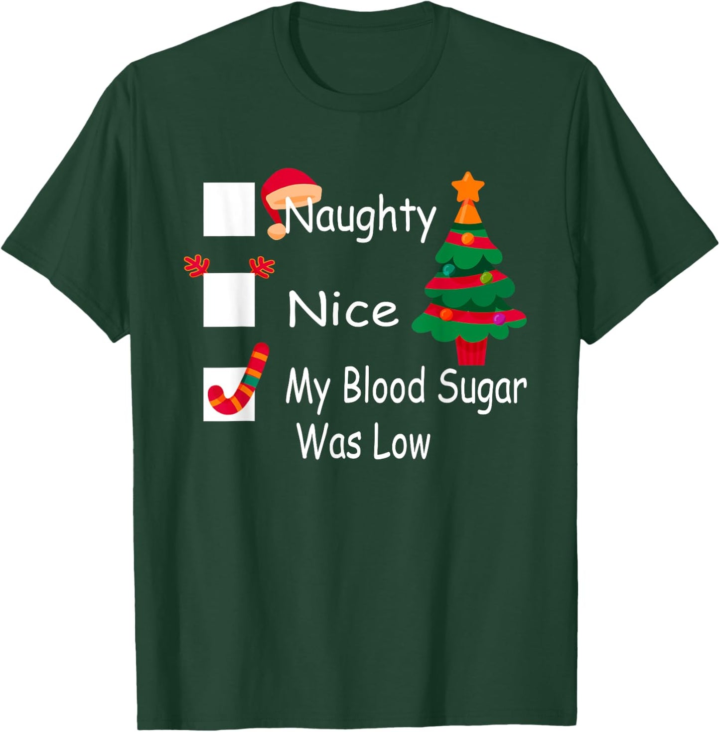 Naughty, Nice, My Blood Sugar Was Low Funny Christmas T-Shirt - T-Shirt | Forest