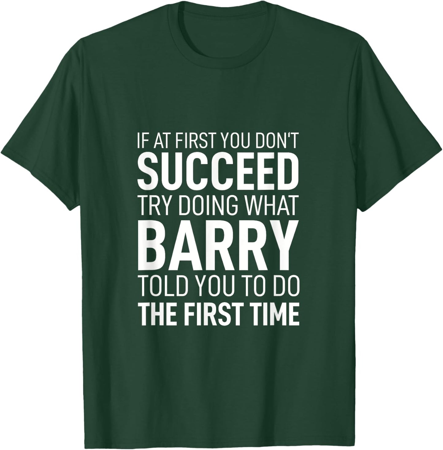 If at First You Dont Succeed Birthday Men Name Barry T-Shirt - T-Shirt | Forest