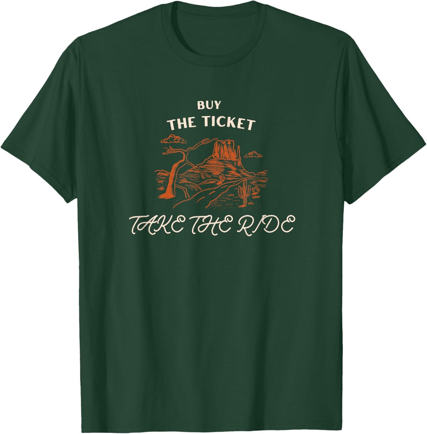 Buy the ticket, take the ride quote T-Shirt - T-Shirt | Forest