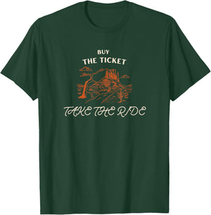 Buy the ticket, take the ride quote T-Shirt - T-Shirt | Forest