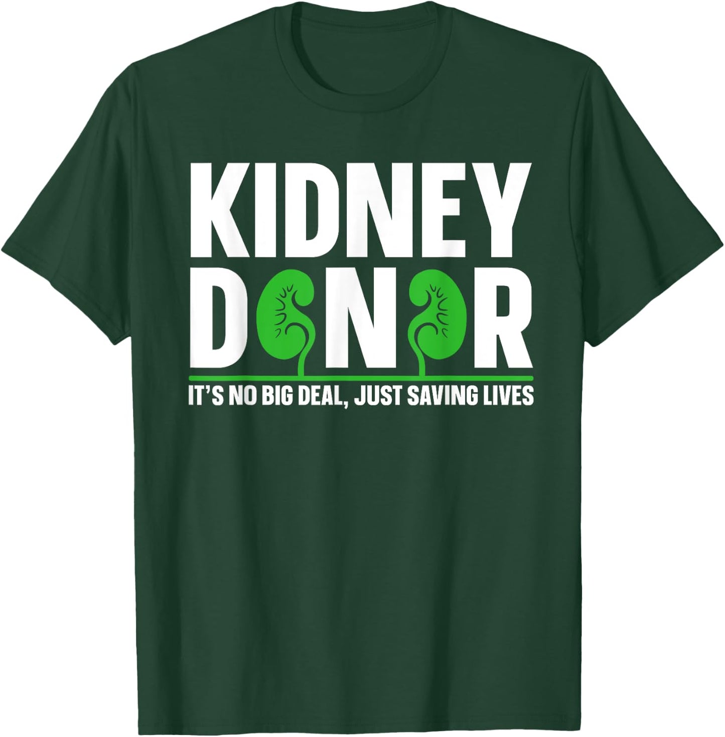Kidney Donation Quote for a Kidney Donor T-Shirt - T-Shirt | Forest