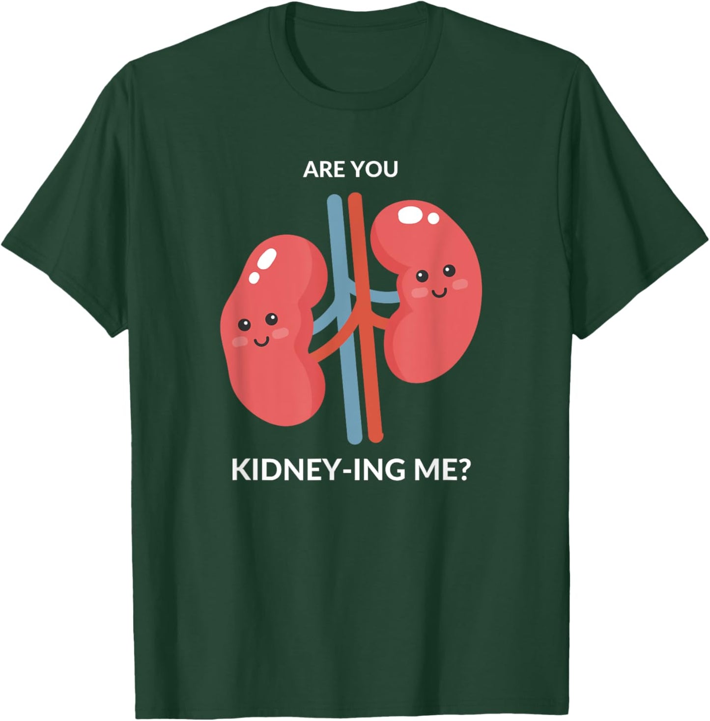 Urologist Doctor Gift UROLOGY Are you Kidney-ing me? Funny T-Shirt - T-Shirt | Forest