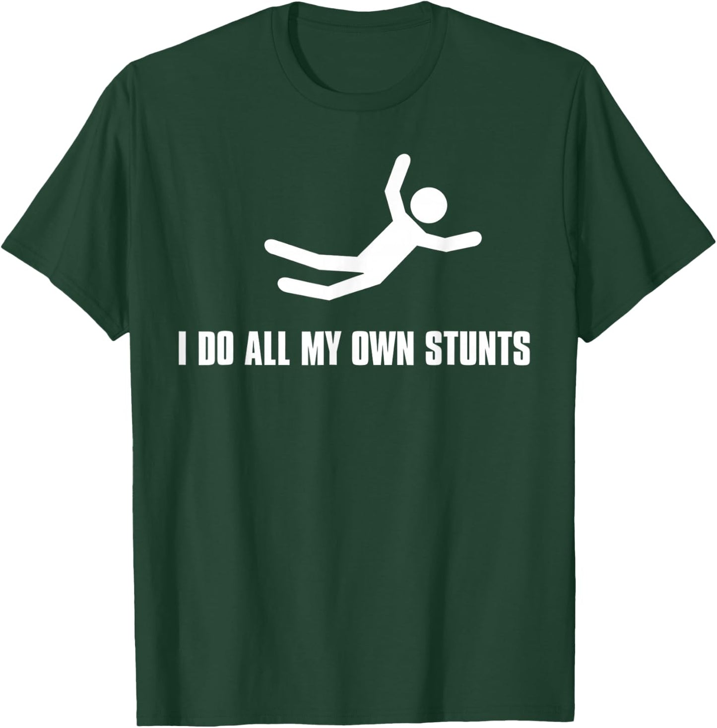 I do All My own Stunts Dark Adult and Youth T-Shirt - T-Shirt | Forest