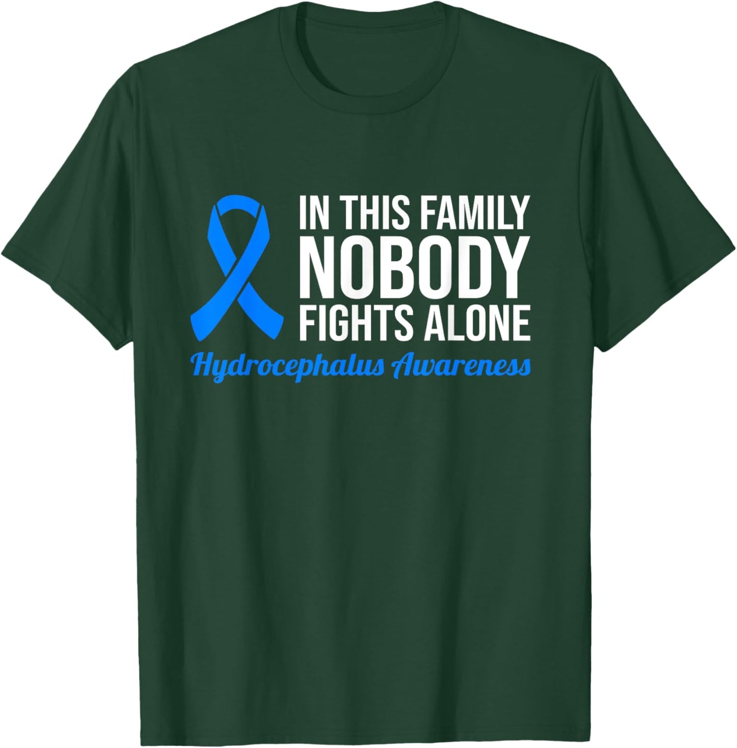 In This Family Nobody Fights Alone Hydrocephalus Awareness T-Shirt - T-Shirt | Forest