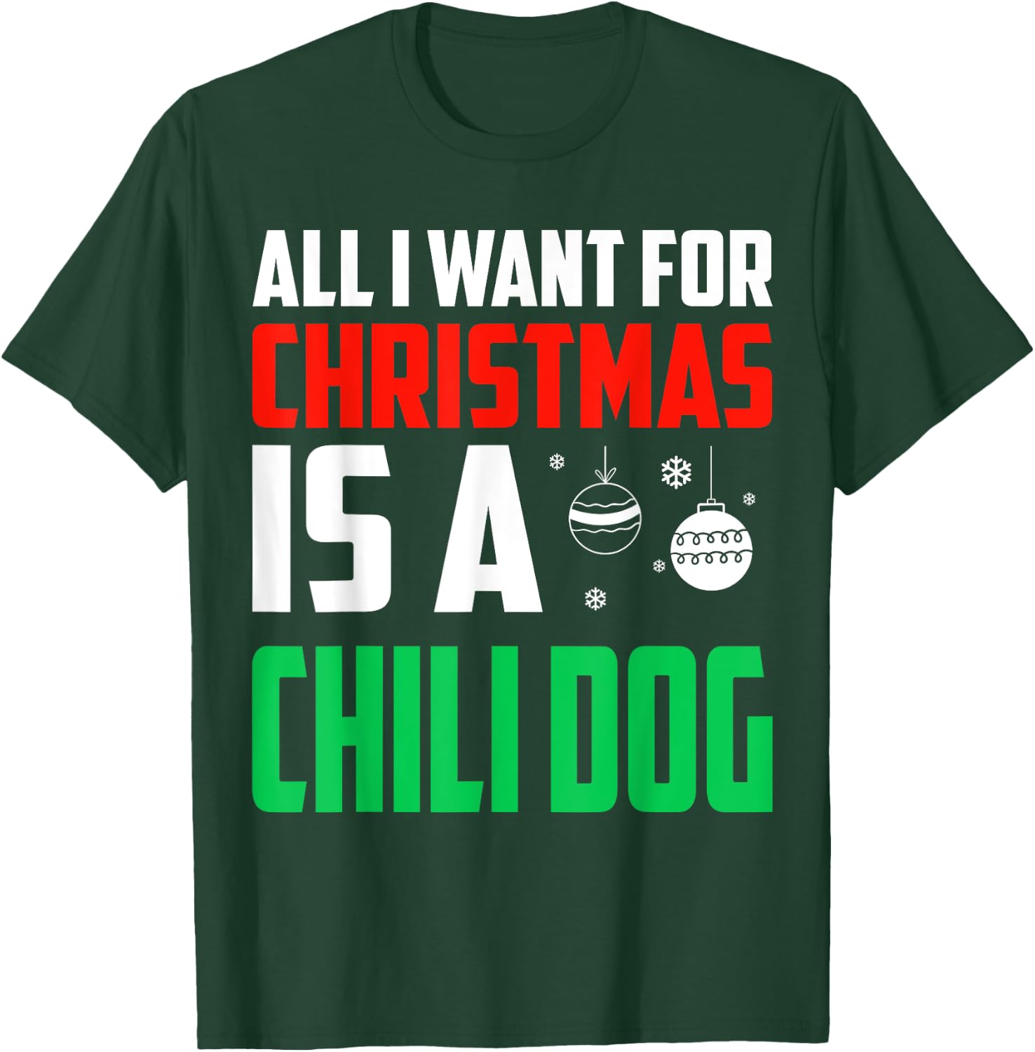 All I Want For Christmas Is A Chili Dog Xmas Fast Food Women Kids T-Shirt - T-Shirt | Forest