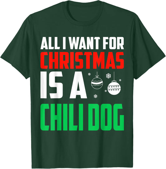All I Want For Christmas Is A Chili Dog Xmas Fast Food Women Kids T-Shirt - T-Shirt | Forest