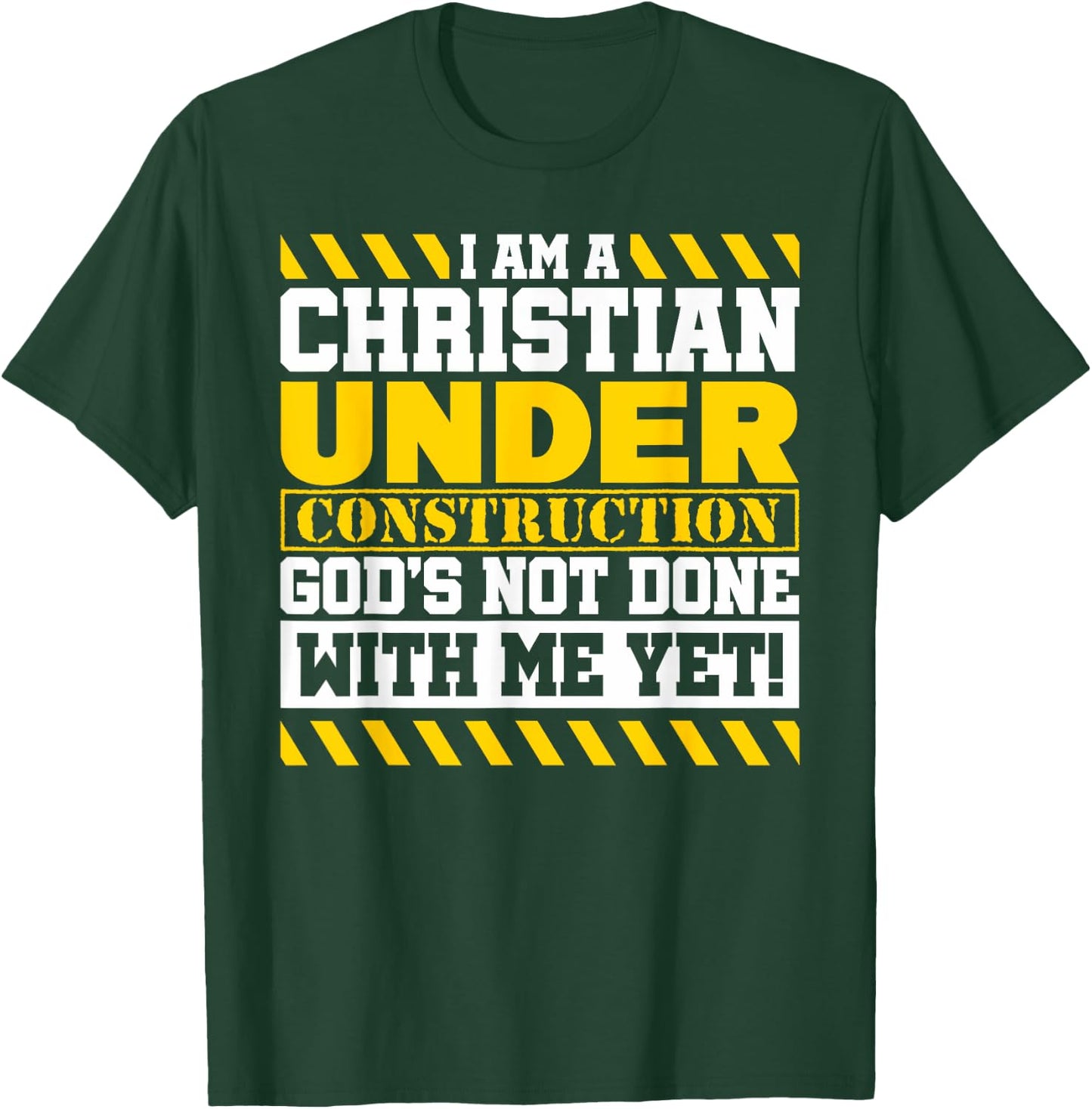 Funny Christian Under Construction God's Not Done With Me T-Shirt - T-Shirt | Forest
