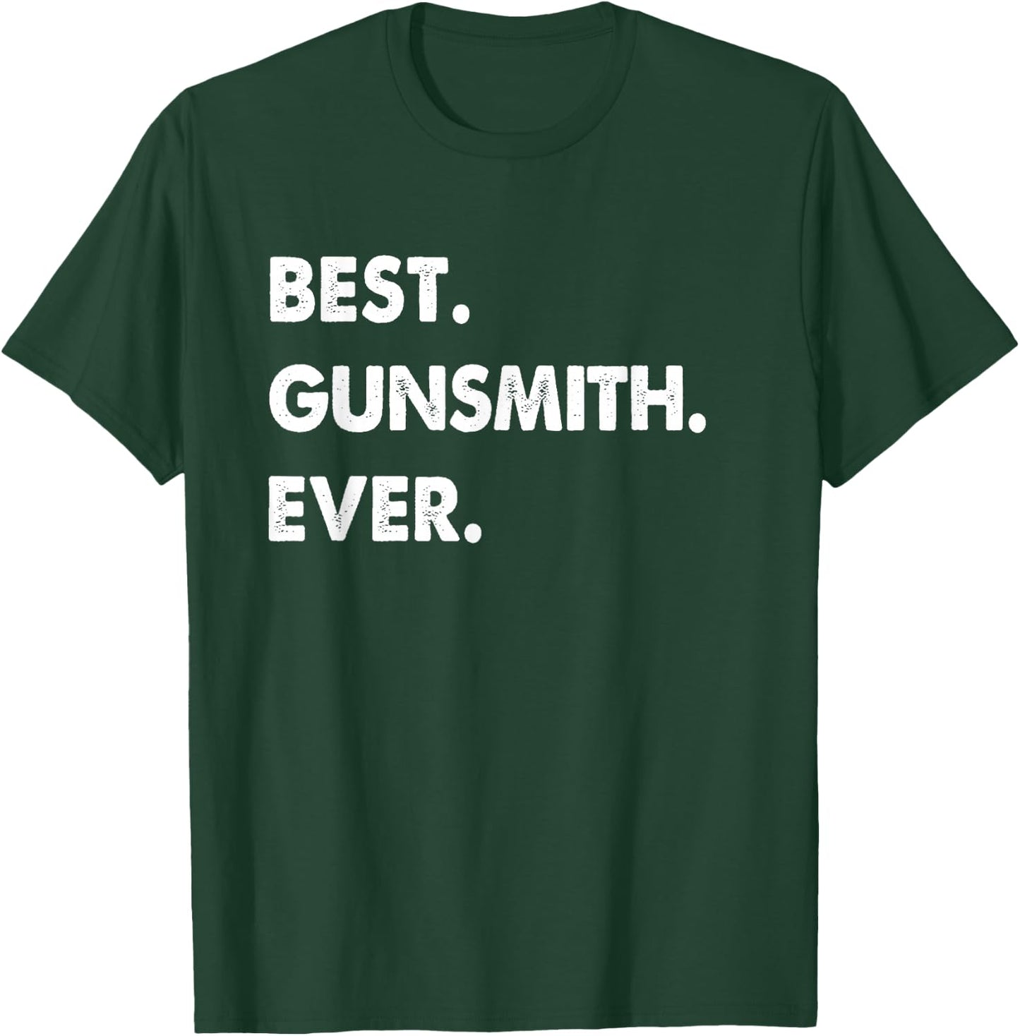 Gunsmith Profession Best Gunsmith Ever T-Shirt - T-Shirt | Forest