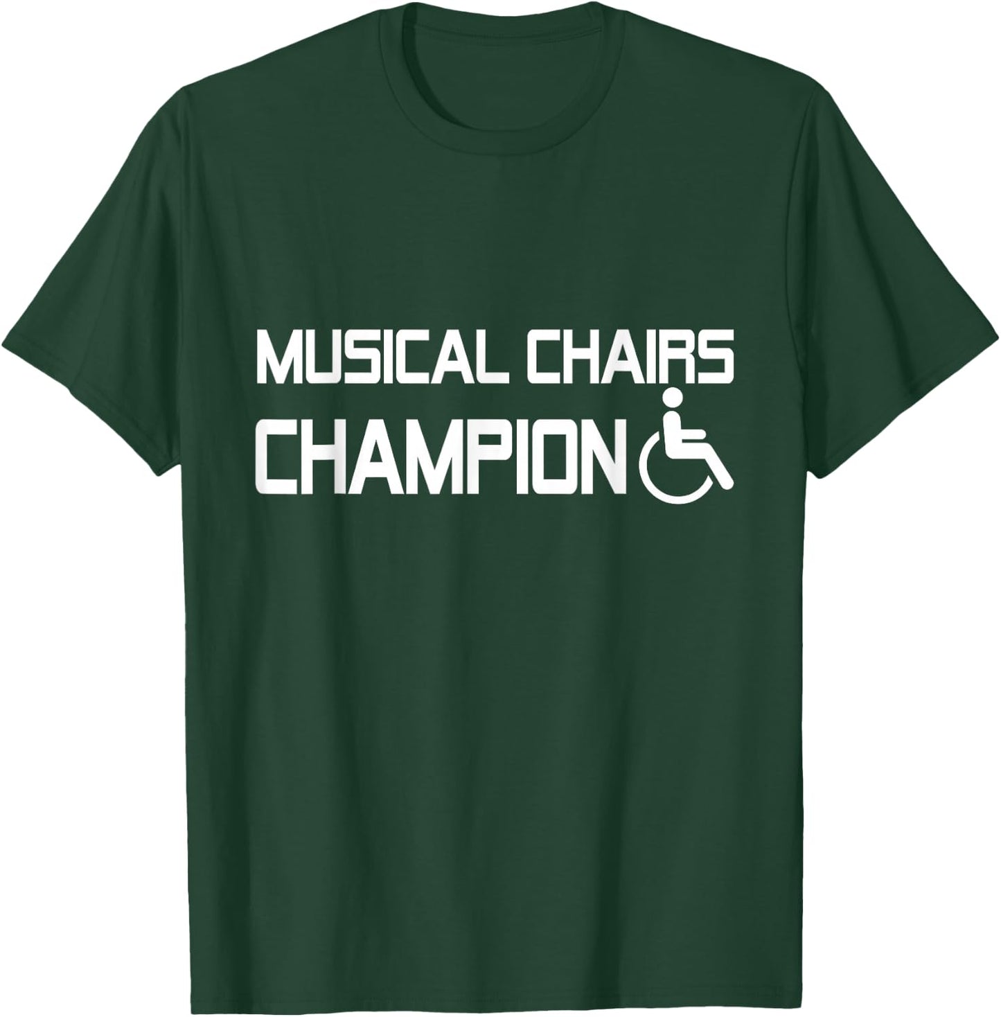 Musical Chairs Champion Funny Handicapped Wheelchair T-Shirt - T-Shirt | Forest