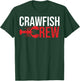 Cajun Crawfish Crew Seafood Crayfish Crawdads Boil Shrimp T-Shirt - T-Shirt | Forest