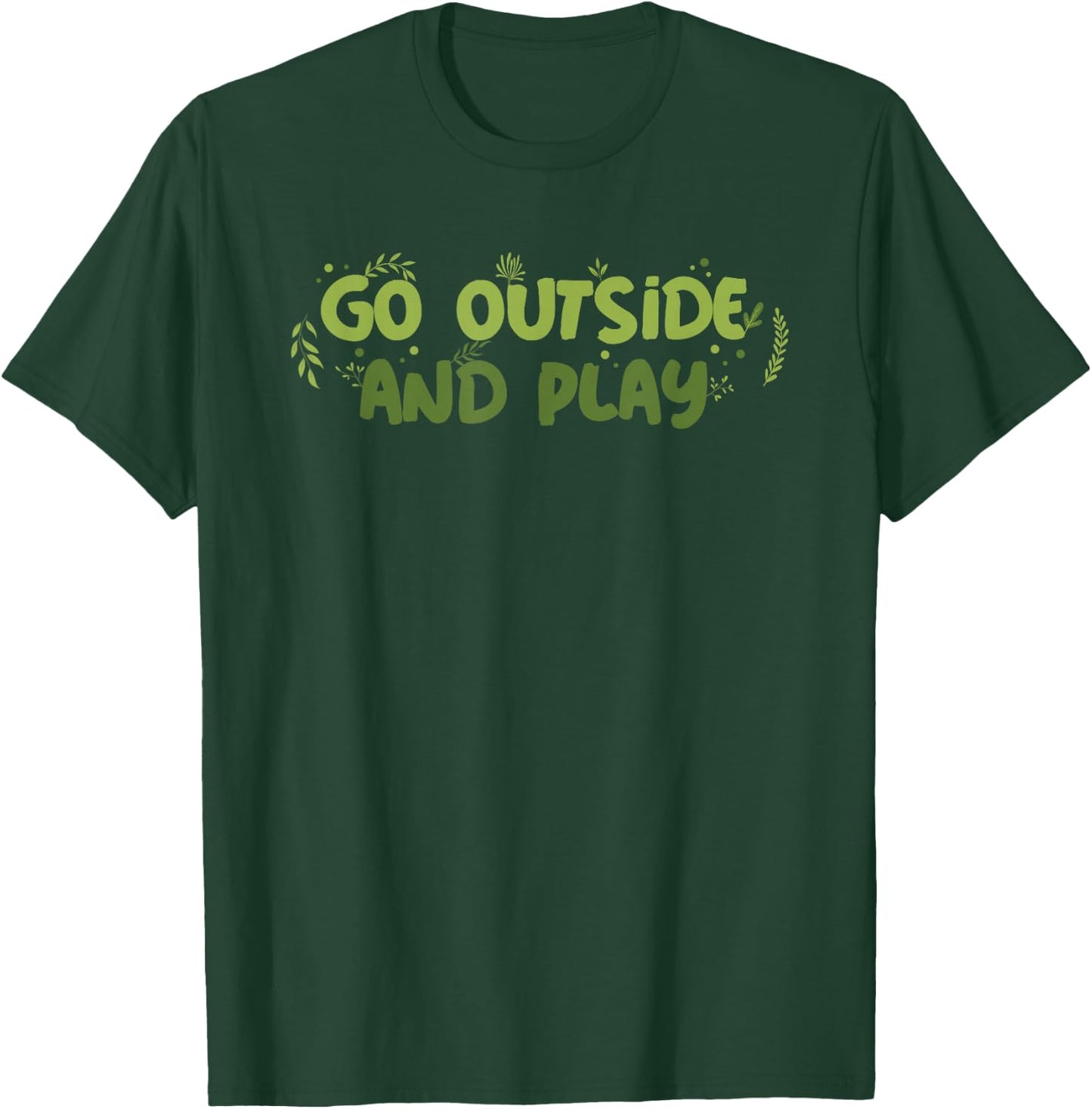 Go Outside And Play Wilderness Adventure Typography T-Shirt - T-Shirt | Forest