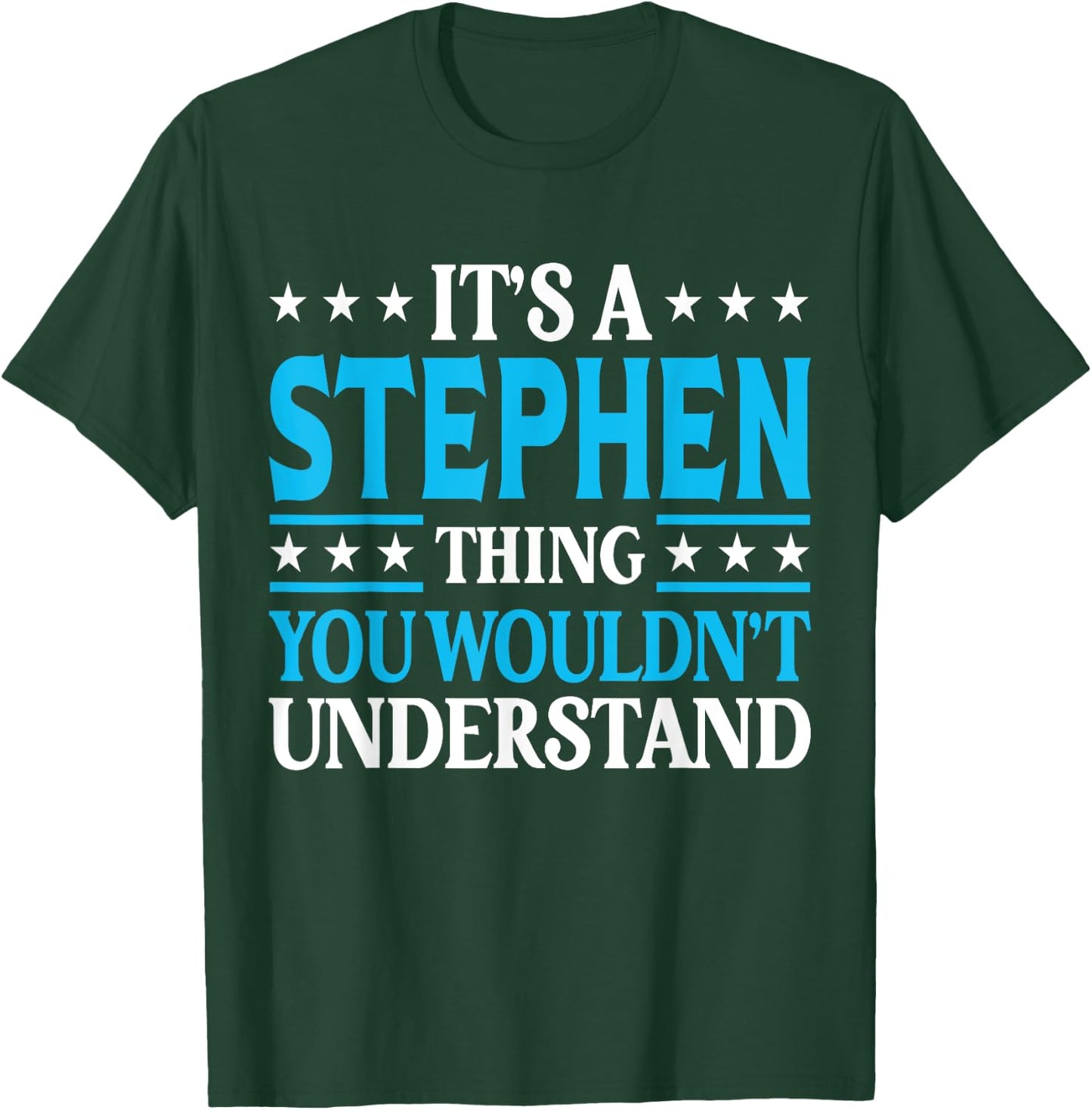 Stephen Personal Name Funny Stephen T-Shirt - T-Shirt | Forest
