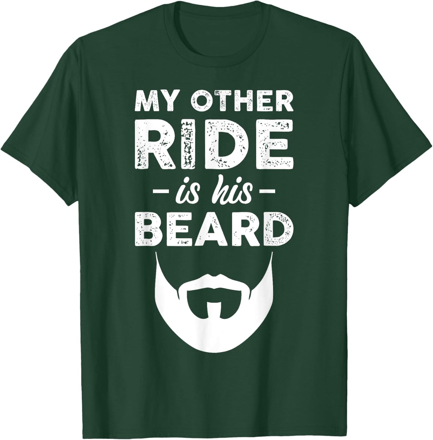 My Other Ride Is His Beard T-Shirt - T-Shirt | Forest