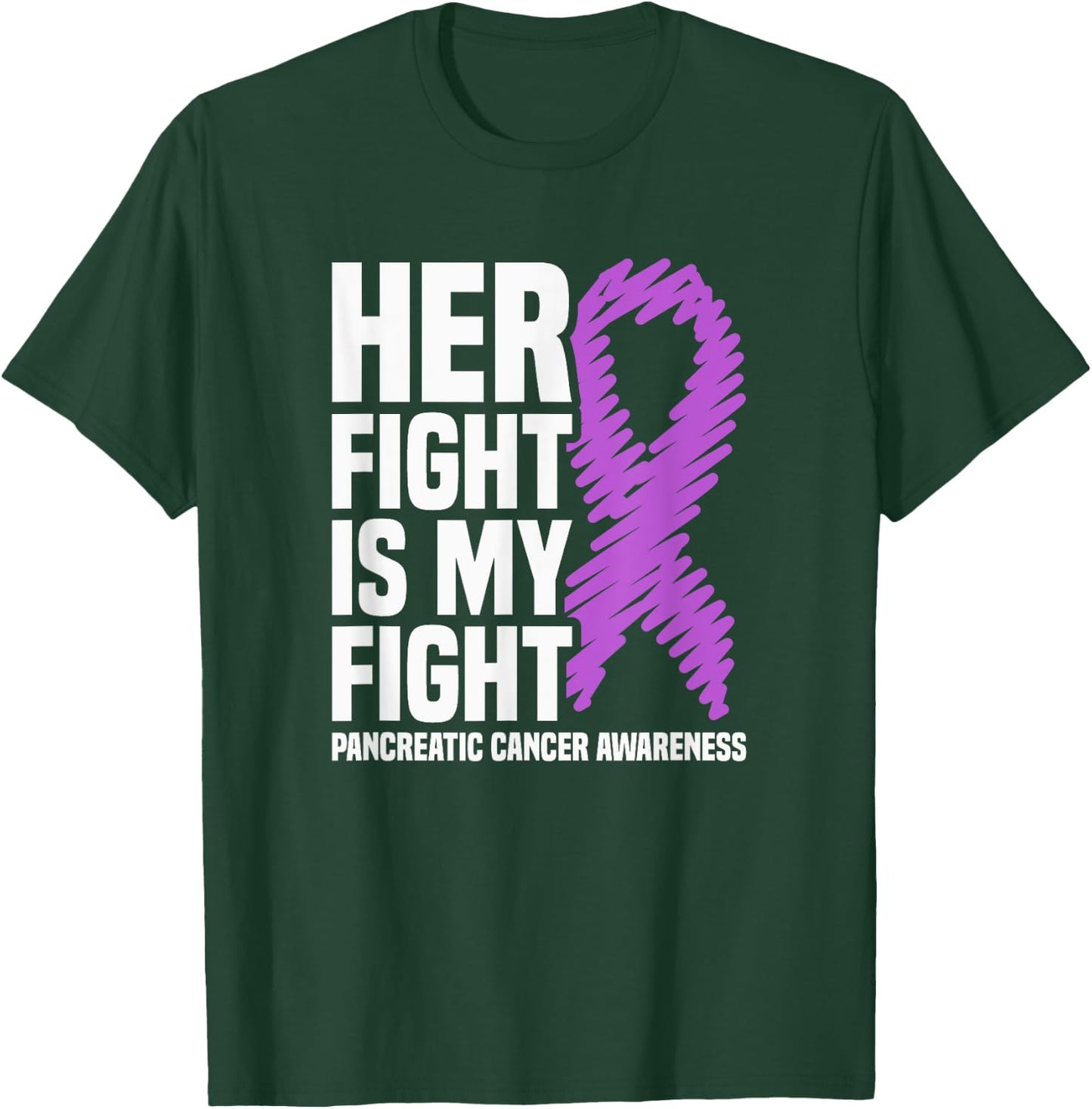 Her Fight Is My Fight Pancreatic Cancer Awareness T-Shirt - T-Shirt | Forest