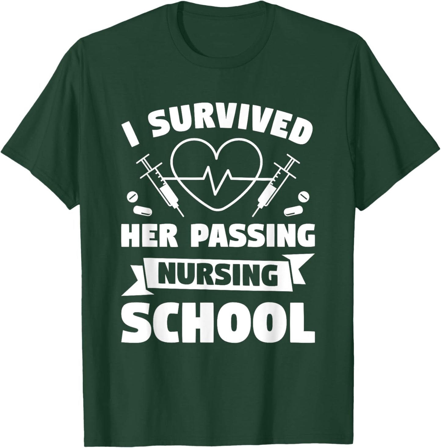 I Survived Her Passing Nursing School Boyfriend T-Shirt - T-Shirt | Forest