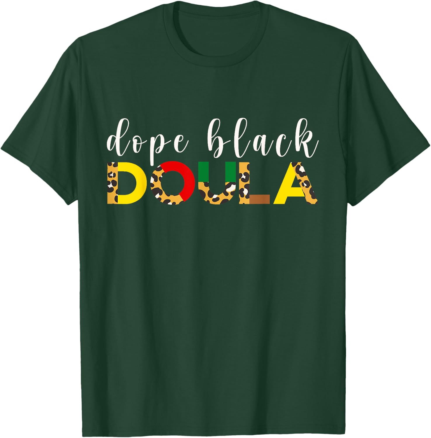Dope Black Doula Birth Educator Childbirth Midwife L&D T-Shirt - T-Shirt | Forest