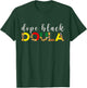 Dope Black Doula Birth Educator Childbirth Midwife L&D T-Shirt - T-Shirt | Forest