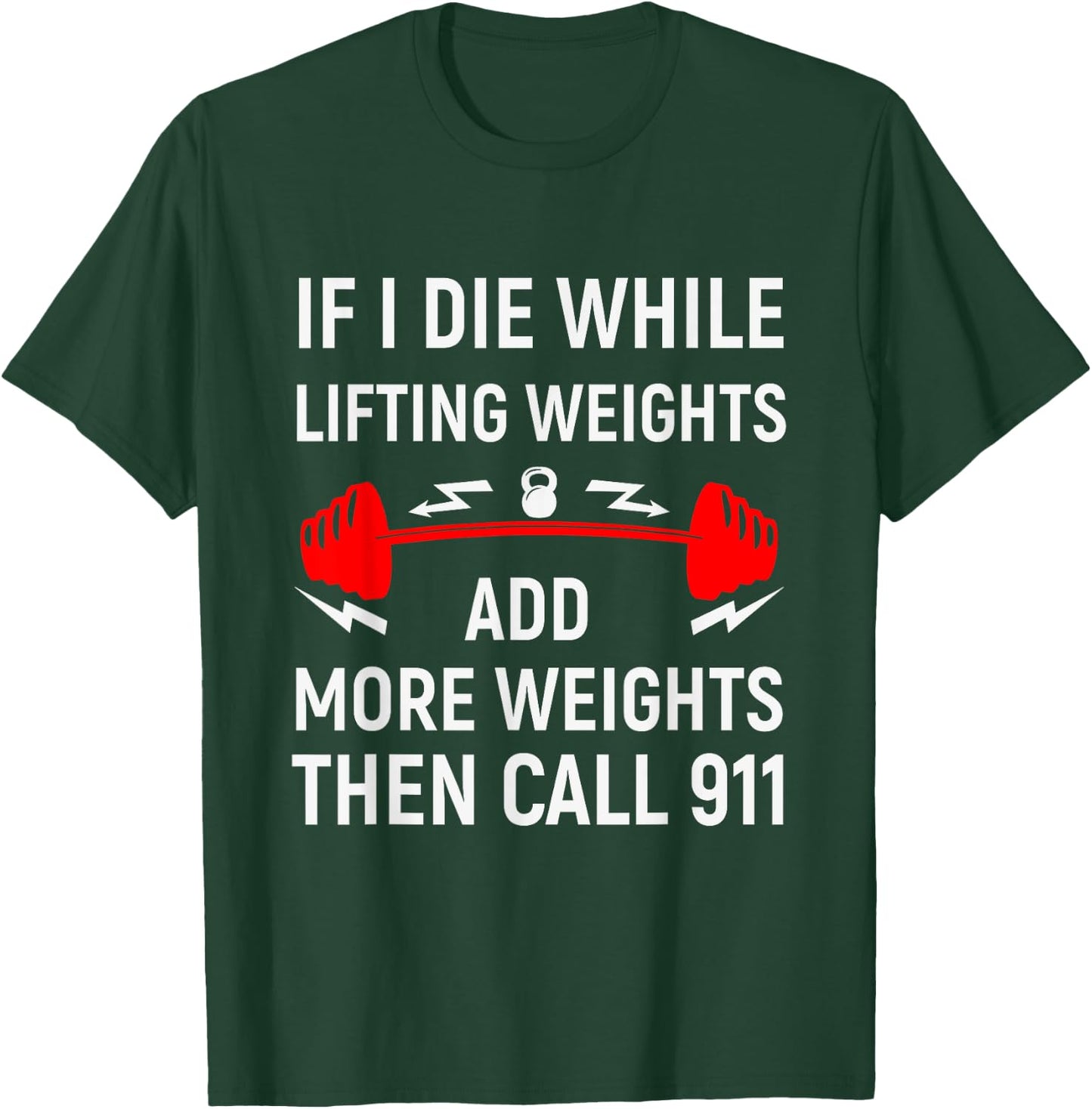 If I Die While Lifting Weights - Funny Gym & Workout design T-Shirt - T-Shirt | Forest
