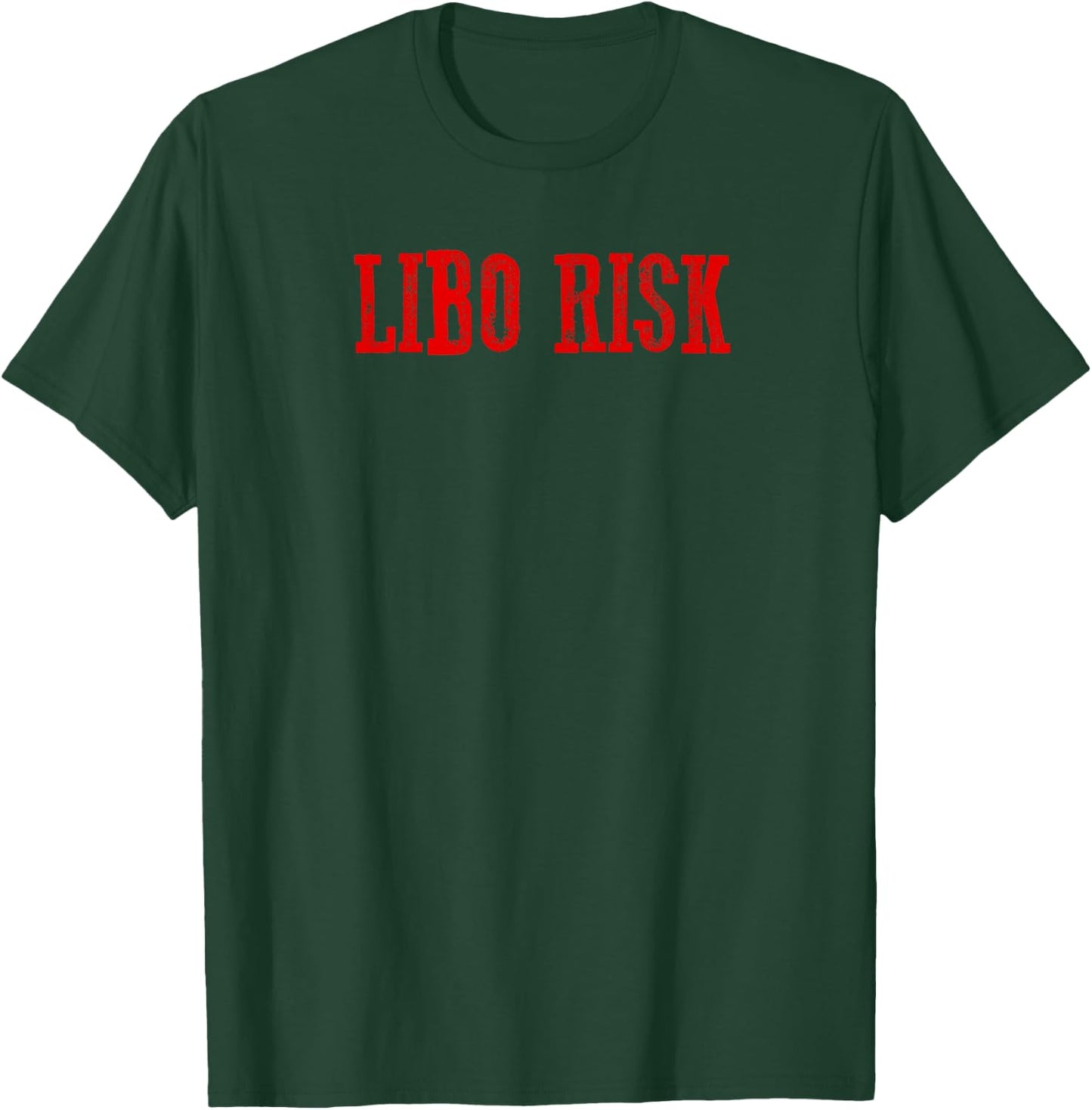 LIBO RISK Funny Military Veteran Liberty Risky Troublesome T-Shirt - T-Shirt | Forest