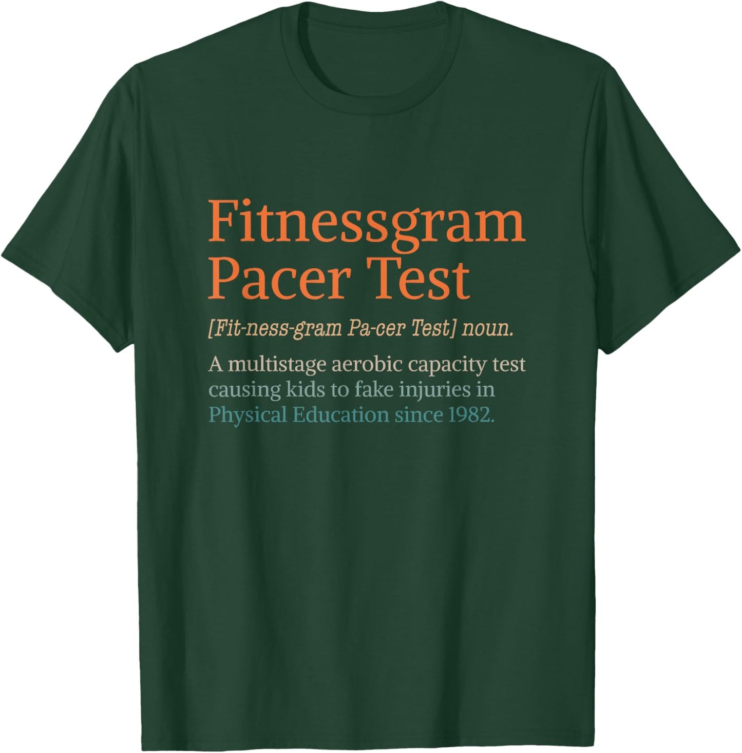 Fitnessgram Pacer Test Funny Fitness Workout Running Gym T-Shirt - T-Shirt | Forest