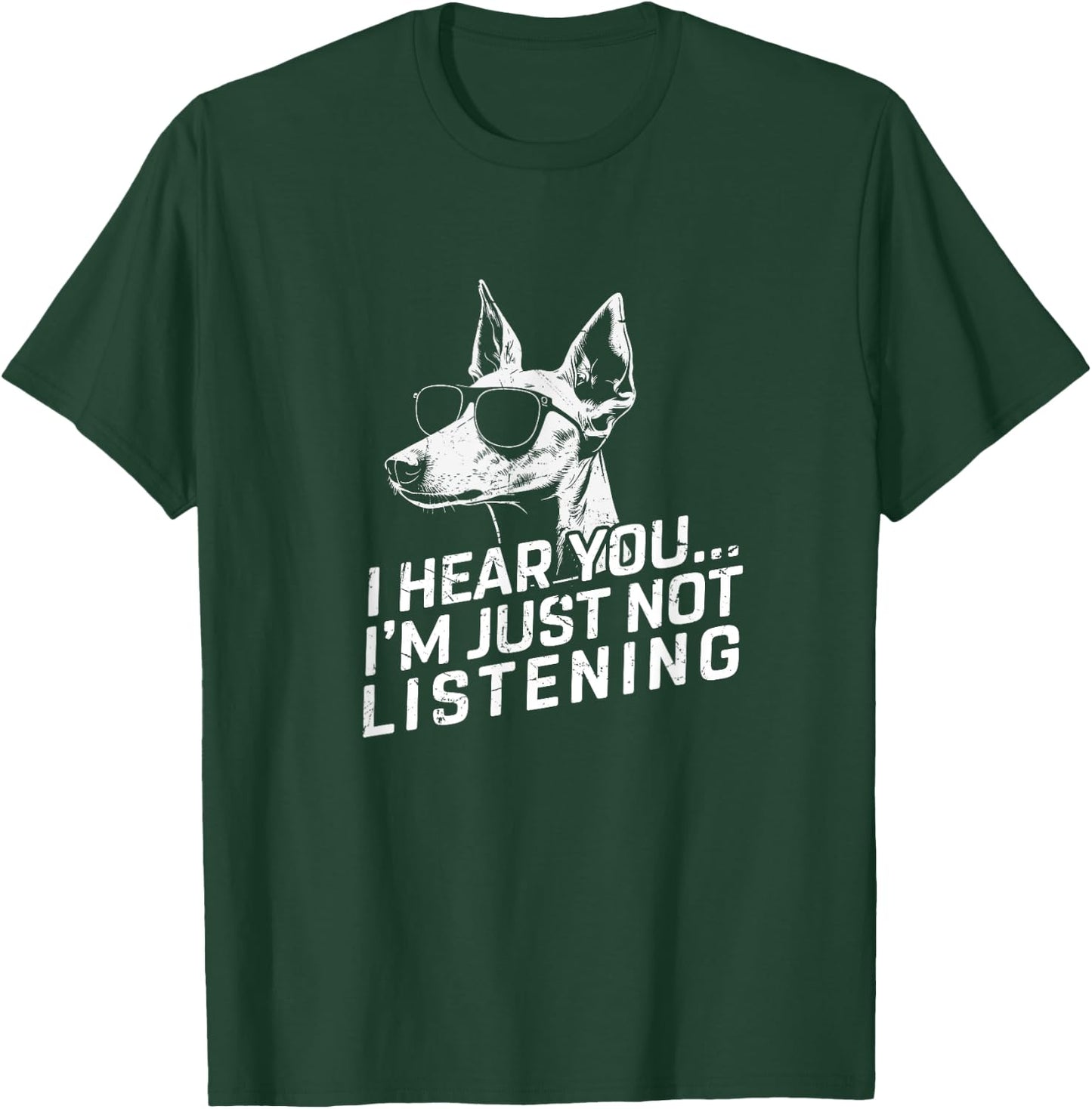 Ibizan Hound I Hear You Not Listening Funny Dog Lover Gifts T-Shirt - T-Shirt | Forest