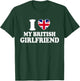 I Love My British Girlfriend T-Shirt - T-Shirt | Forest