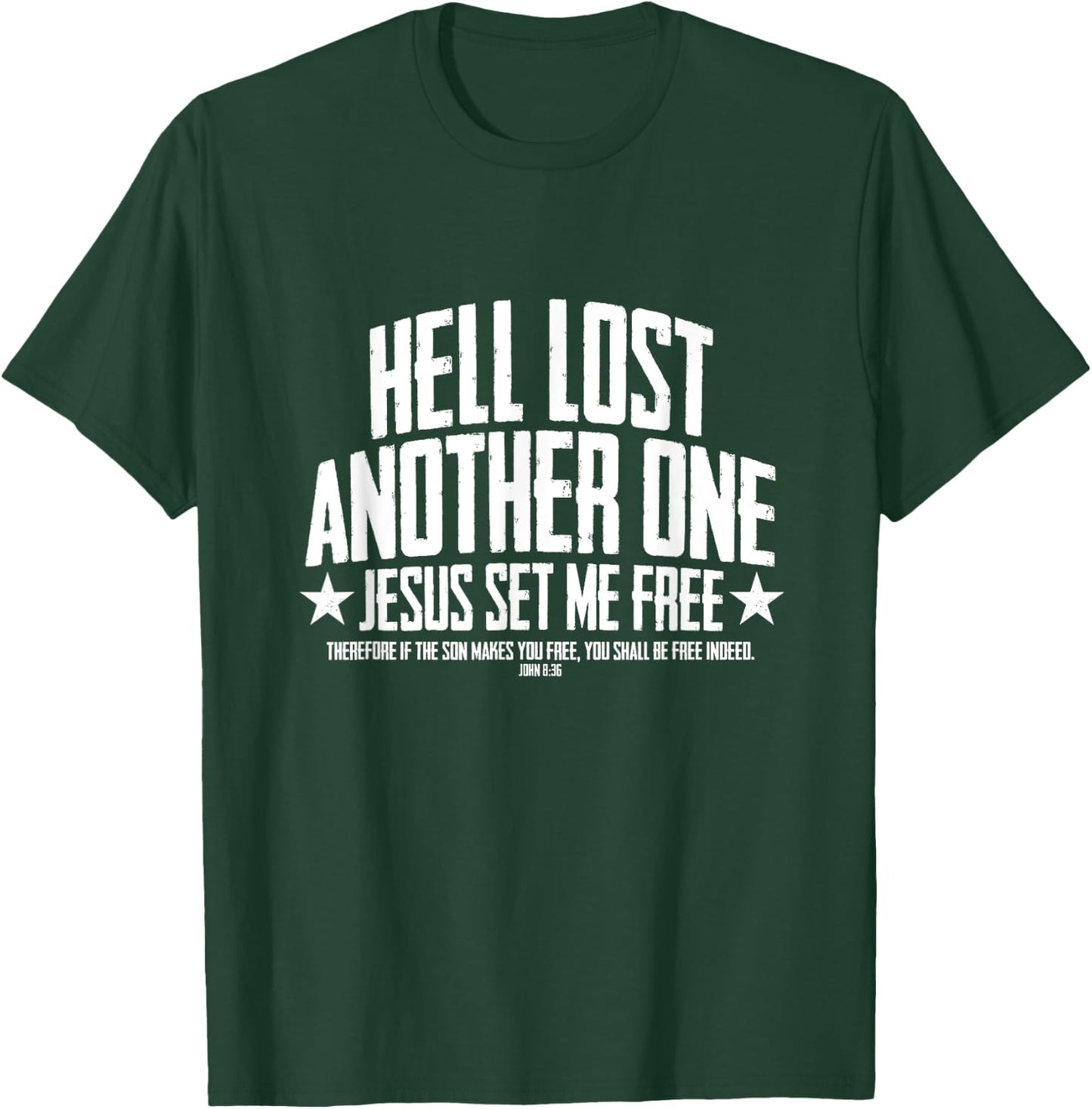 Hell Lost One Jesus Set Me Free John 8:36 Another Christian T-Shirt - T-Shirt | Forest