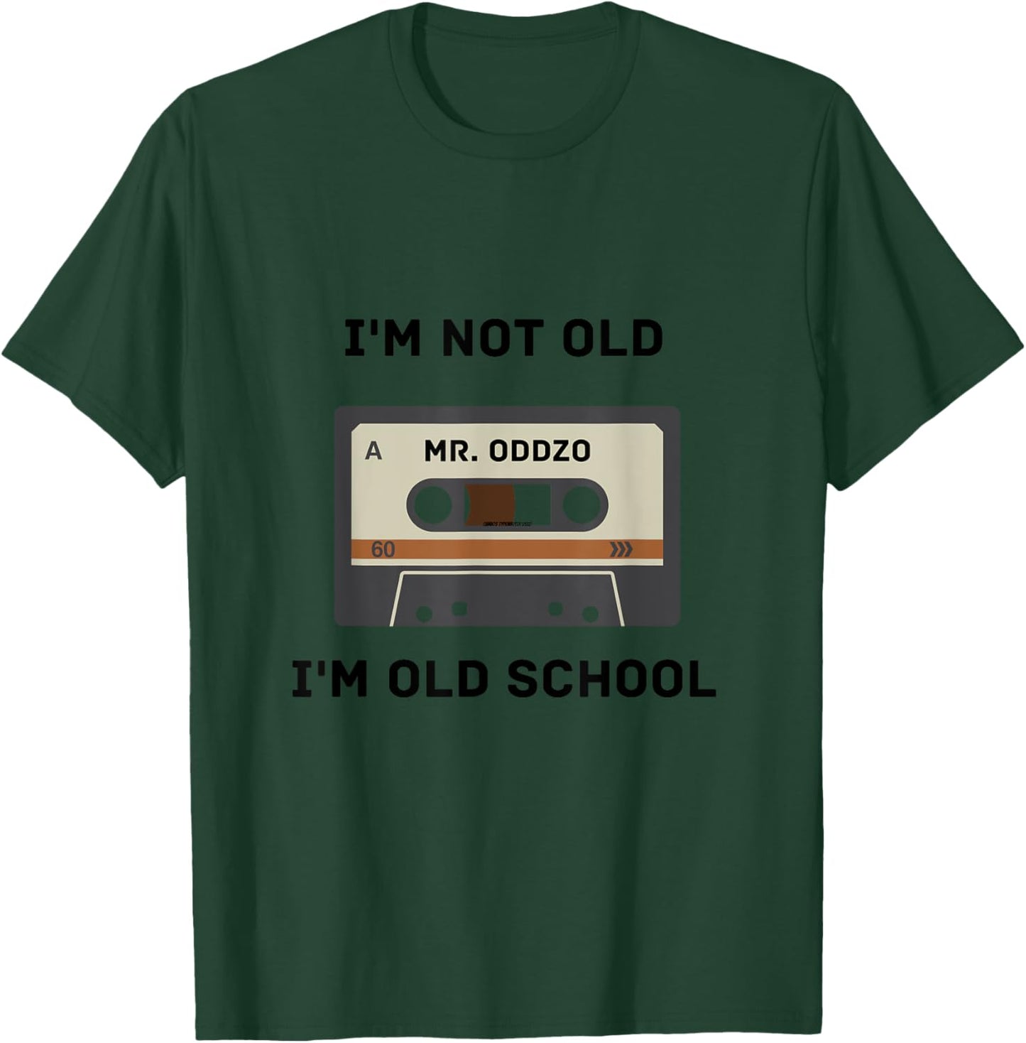I'm Not Old, I'm Old School T-Shirt - T-Shirt | Forest