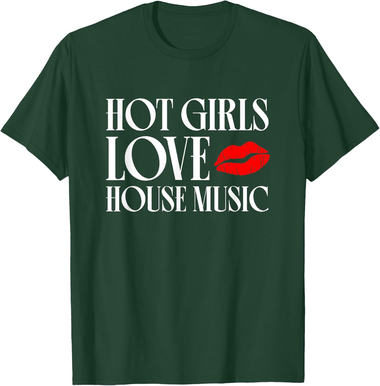Hot Girls Love House Music - EDM DJ Women T-Shirt - T-Shirt | Forest