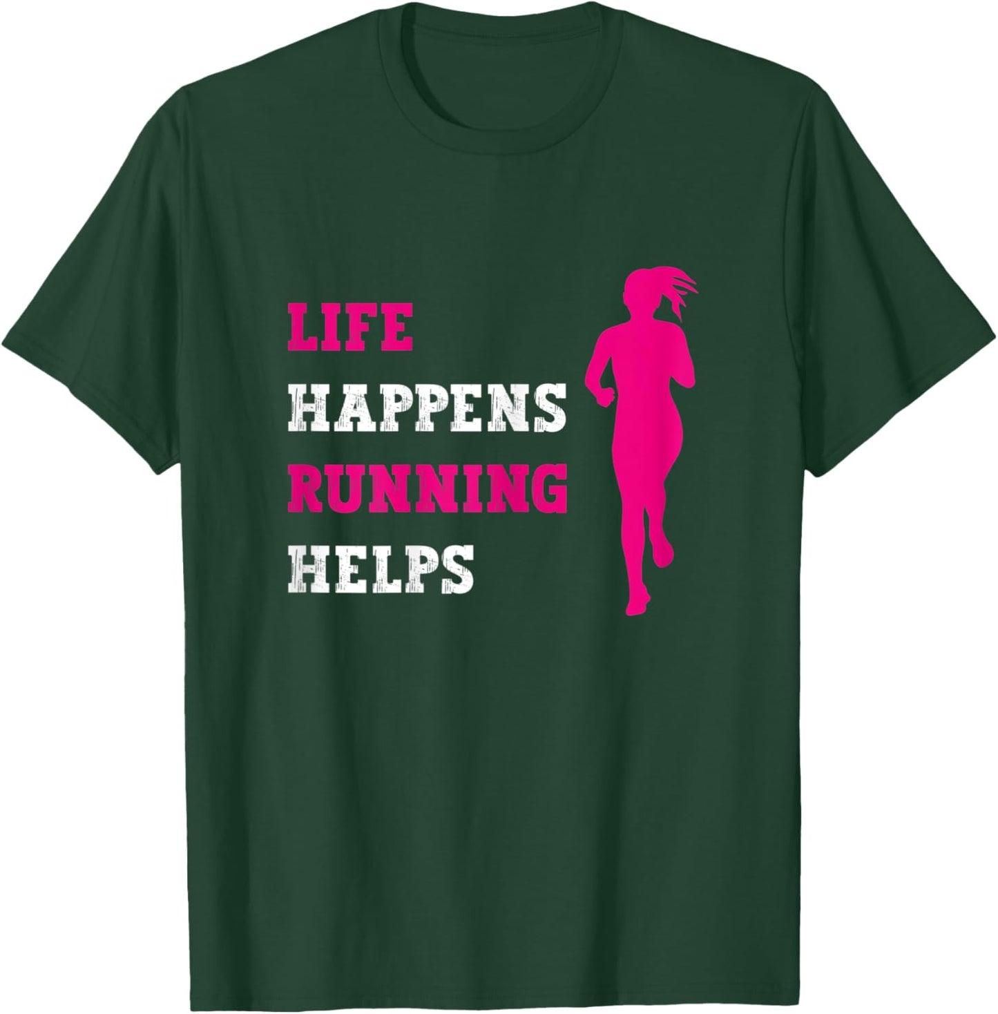 Funny Running Life Happens Running Helps Marathon Marathoner T-Shirt - T-Shirt | Forest