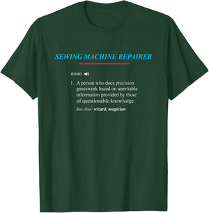 SEWING MACHINE REPAIRER Definition T-Shirt - T-Shirt | Forest