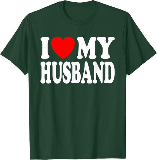I Love My Husband I Heart My Husband Father's Day From Wife T-Shirt - T-Shirt | Forest
