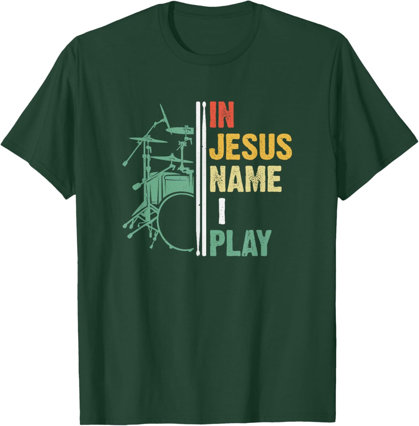 Percussionist Drum In Jesus Name I Play Christian Drummer T-Shirt - T-Shirt | Forest