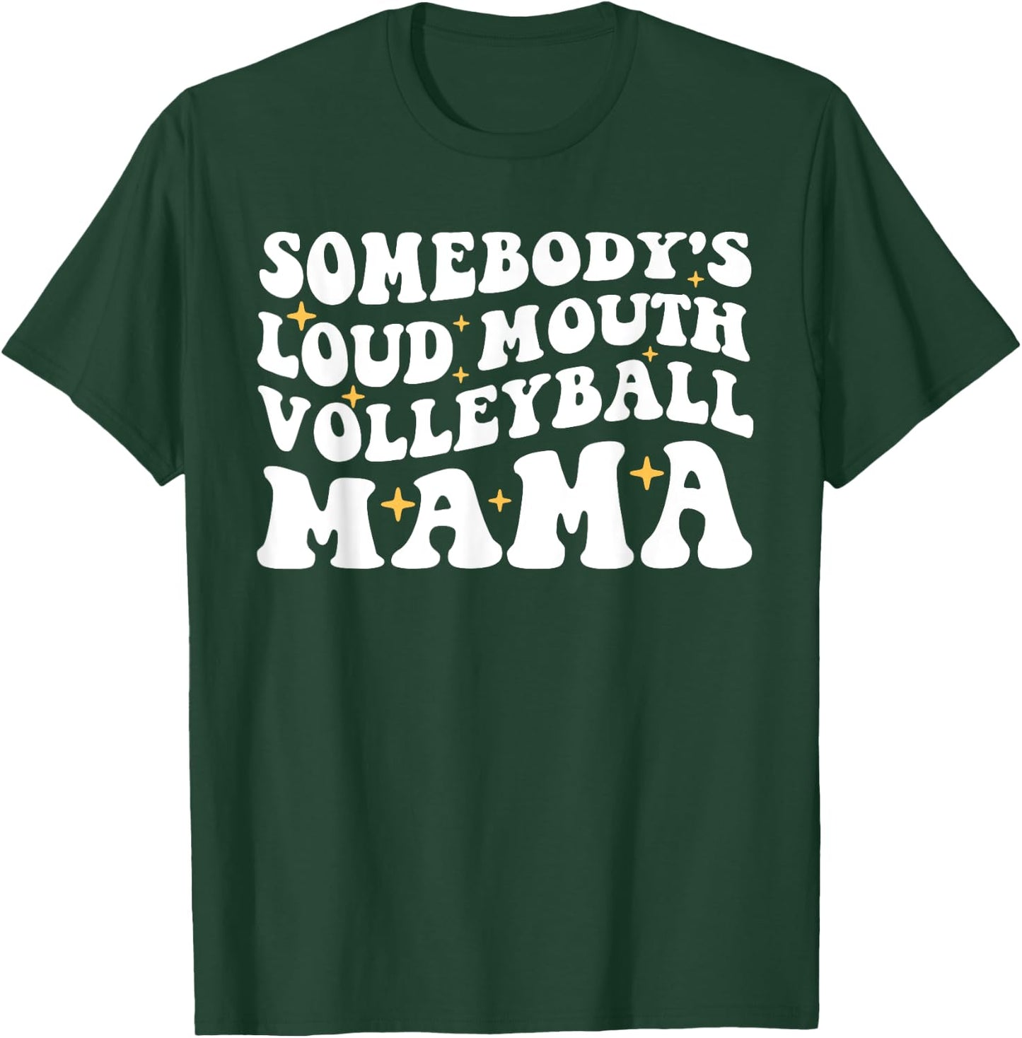 Somebody's Loud Mouth Volleyball Mama Funny Mom Mother's Day T-Shirt - T-Shirt | Forest