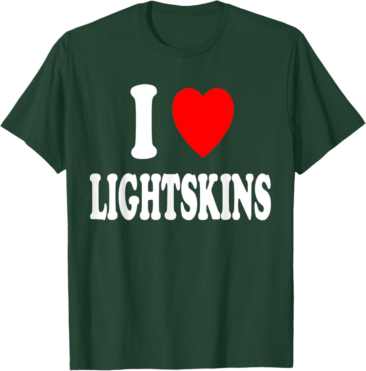 I Heart (Love) Lightskins T-Shirt - T-Shirt | Forest