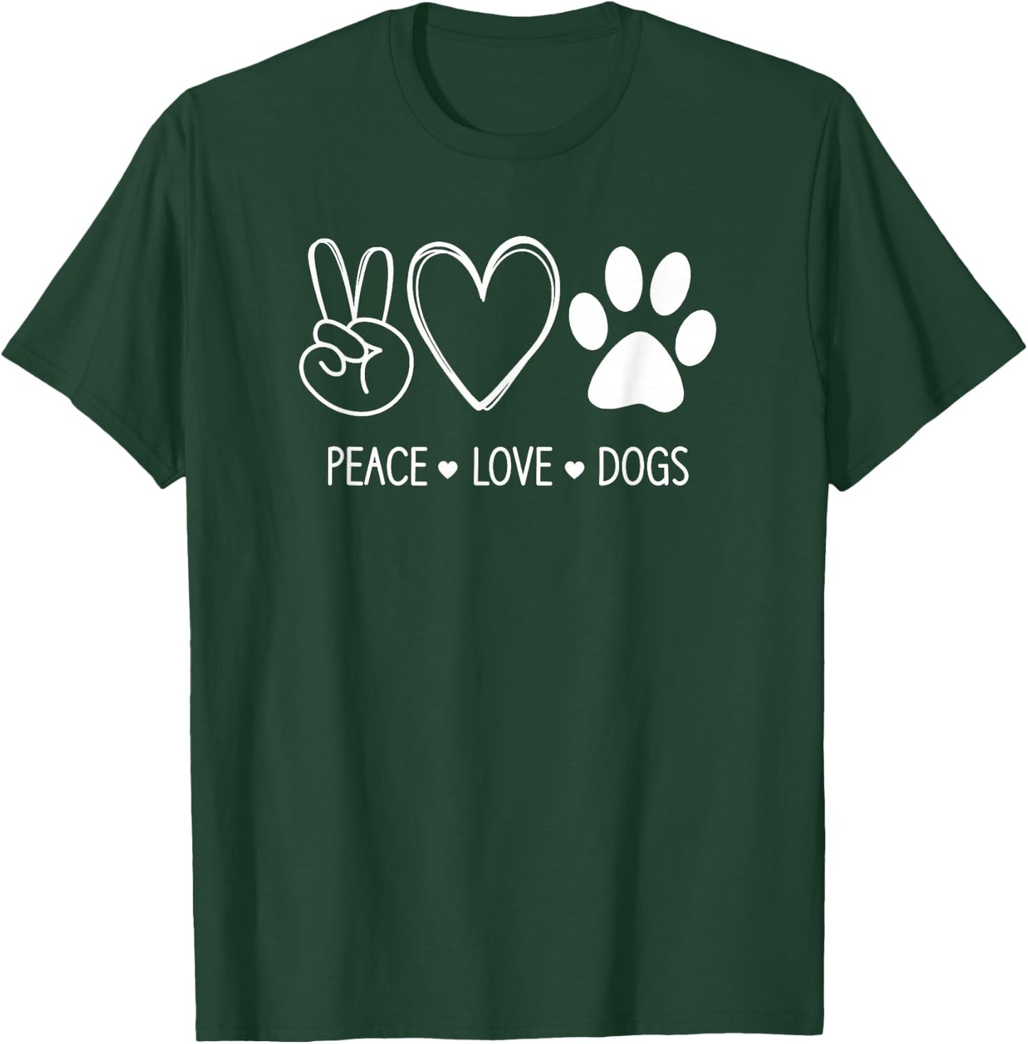Peace Love Dogs, Funny, Jokes, Sarcastic Sayings T-Shirt - T-Shirt | Forest