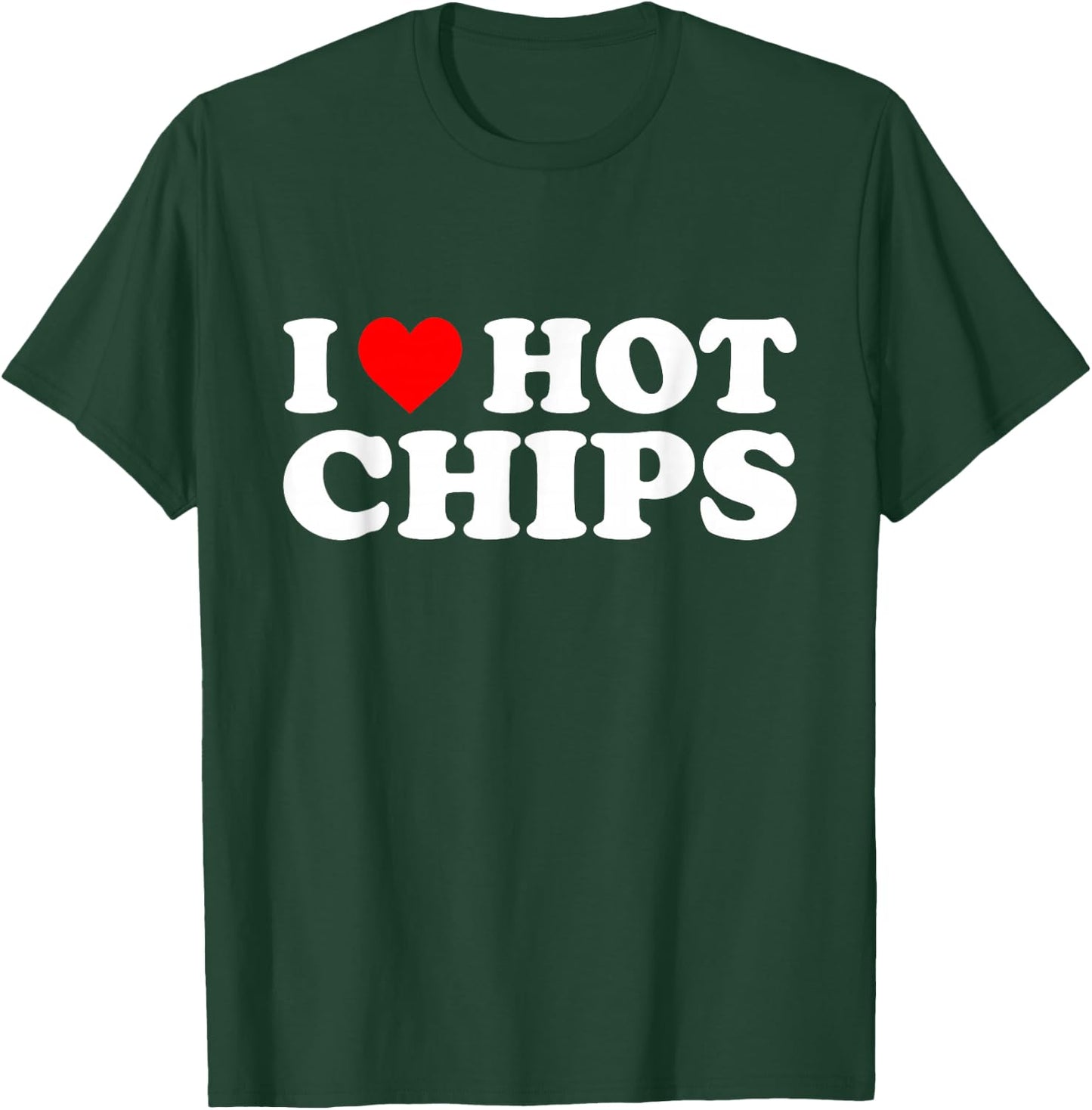 I Love Hot Chips I Heart Hot Chips T-Shirt - T-Shirt | Forest