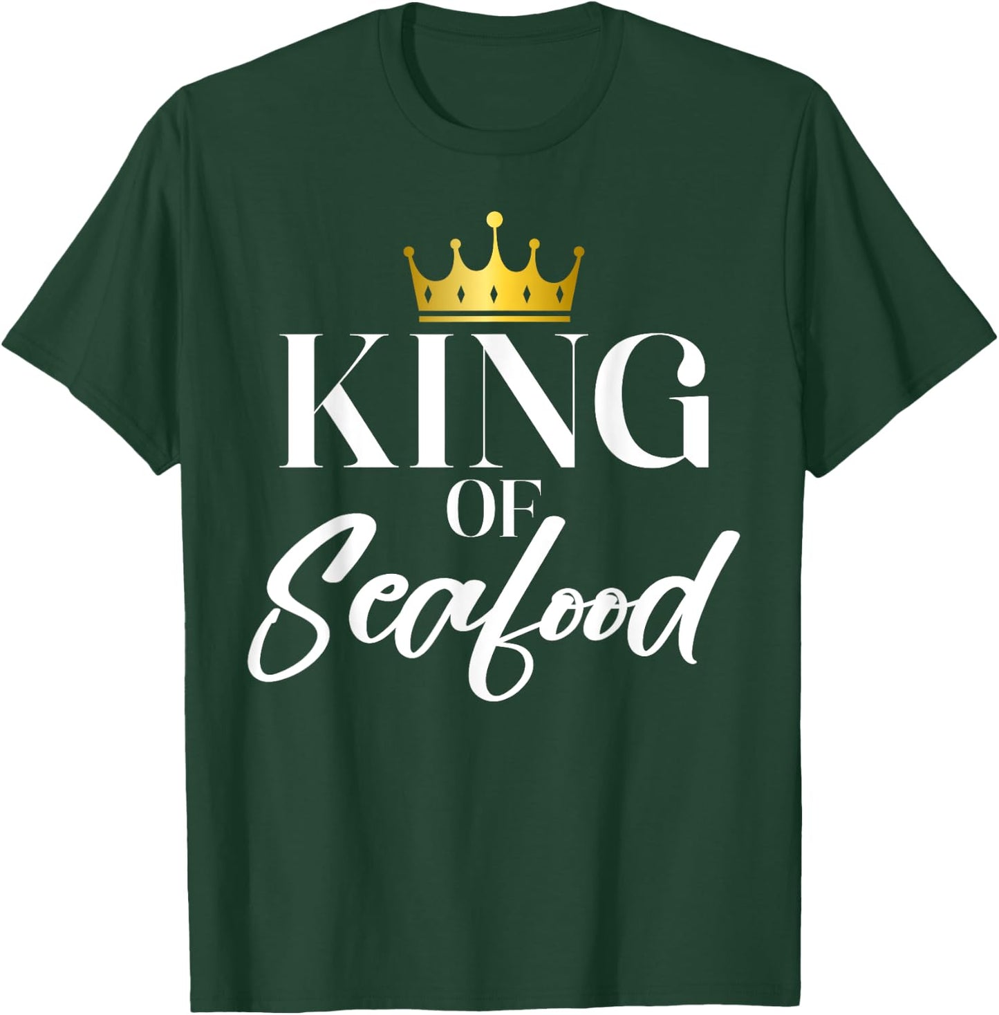 King of Seafood T-Shirt - T-Shirt | Forest