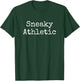Sneaky athletic funny sports term for player/ athlete T-Shirt - T-Shirt | Forest