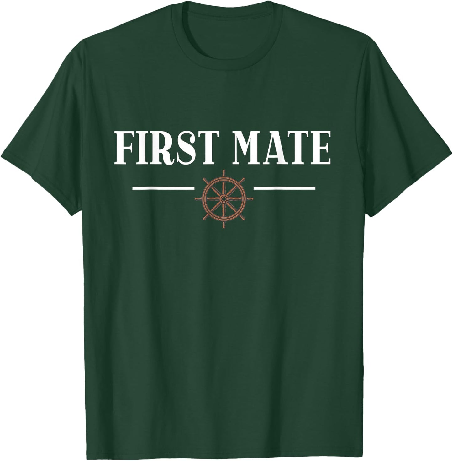 First Mate for Boat Lovers or Boat Captain T-Shirt - T-Shirt | Forest