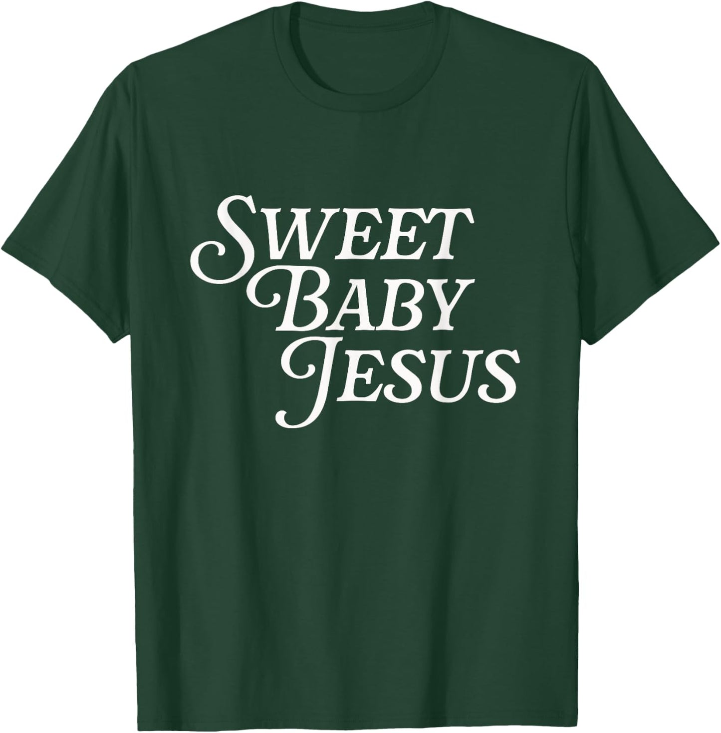 Sweet Baby Jesus Believer Christian God Bible Faith Prayer T-Shirt - T-Shirt | Forest