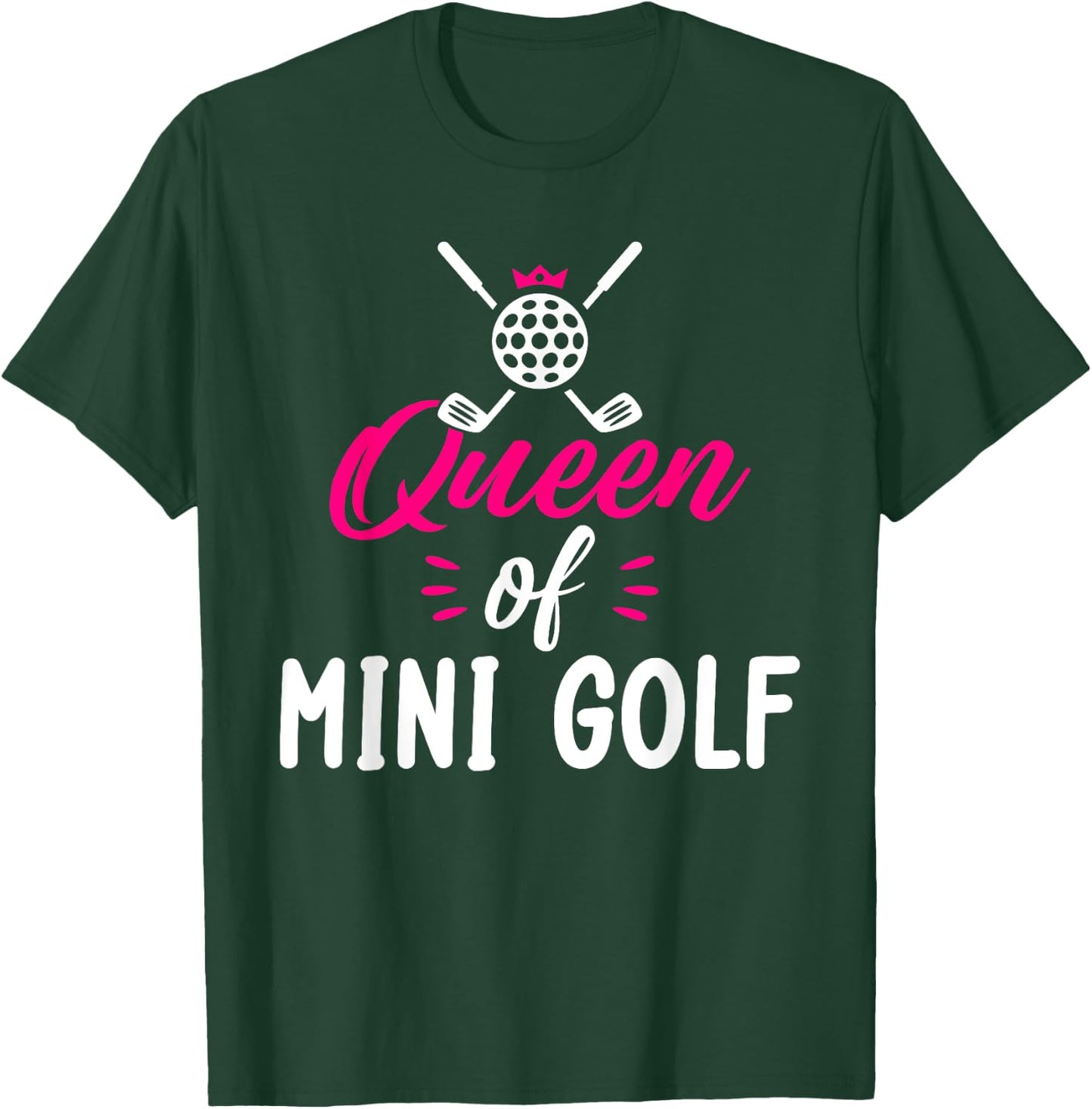 Queen of Mini Golf T-Shirt - T-Shirt | Forest