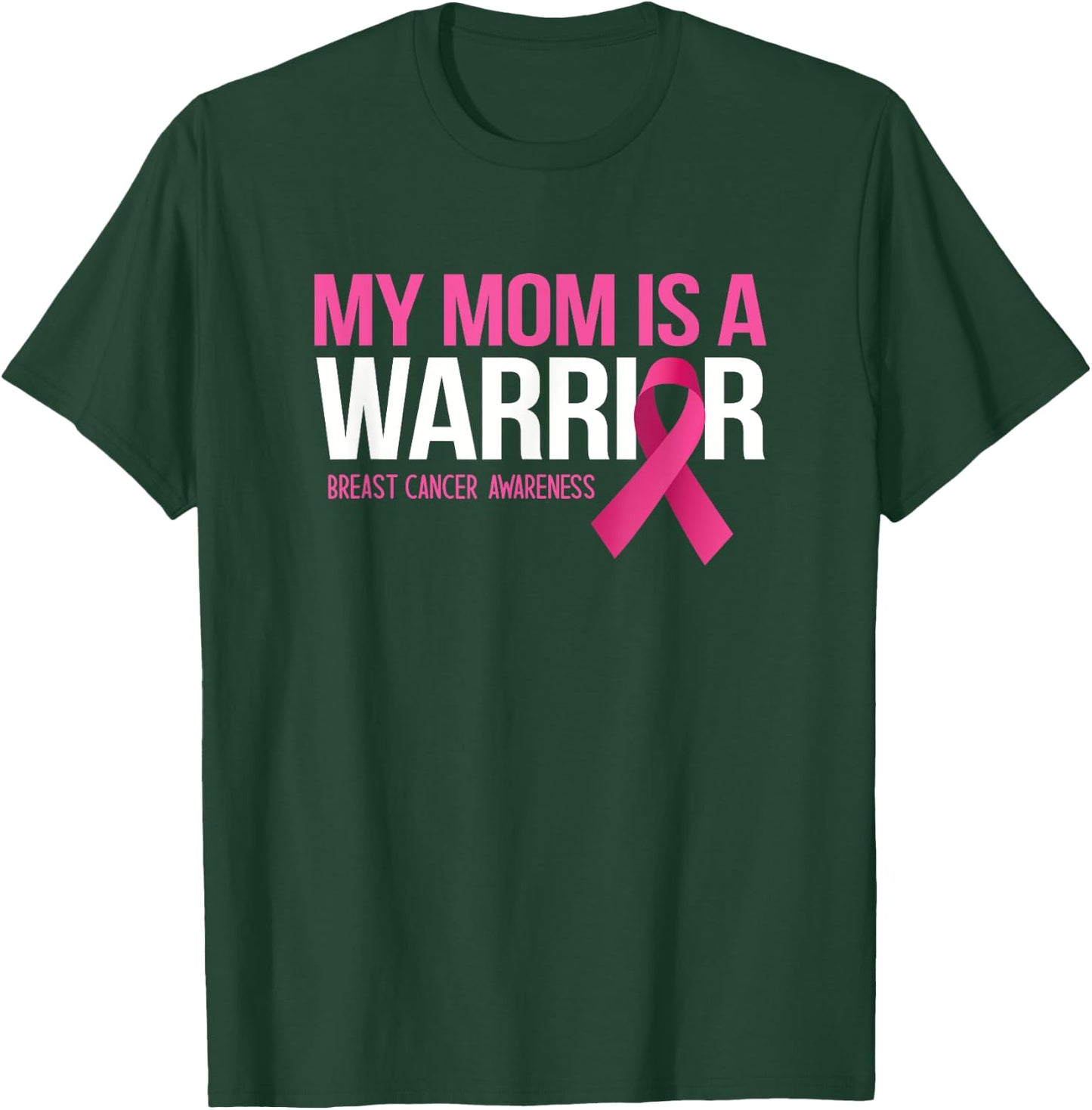 My Mom is A Warrior Breast Cancer Awareness Family Support T-Shirt - T-Shirt | Forest