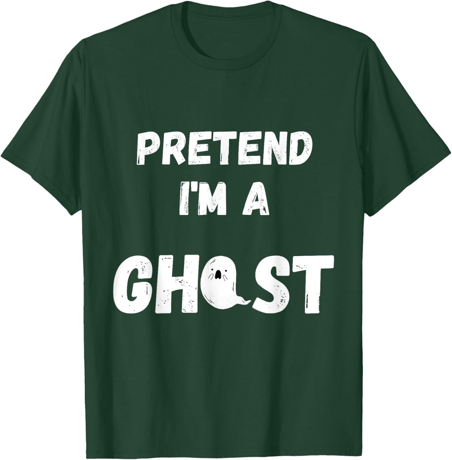 Pretend I'm A Ghost - Funny Lazy Ghost Gifts Party T T-Shirt - T-Shirt | Forest