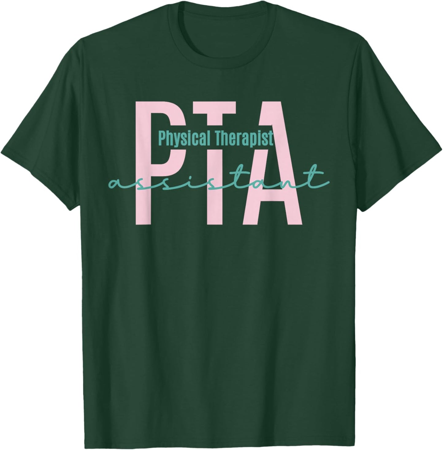 Female Physical Therapist Assistant Graduate Crew Future PTA T-Shirt - T-Shirt | Forest